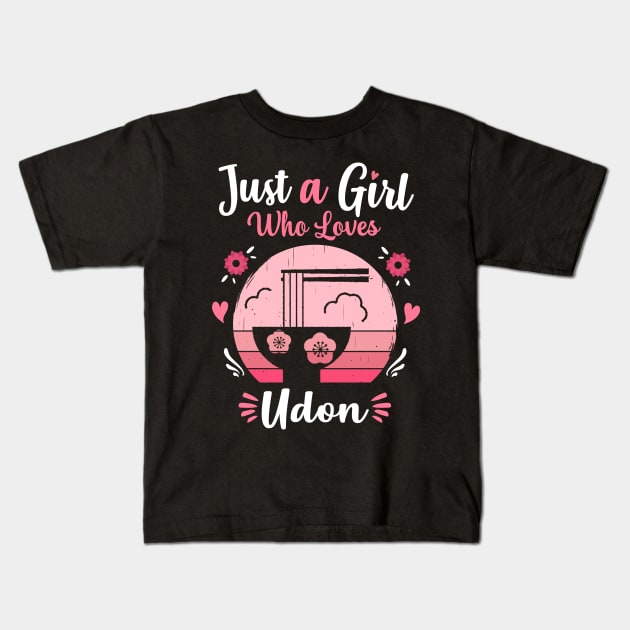 Just A Girl Who Loves Udon Pink Retro Vintage gift idea Kids T-Shirt by Lyume